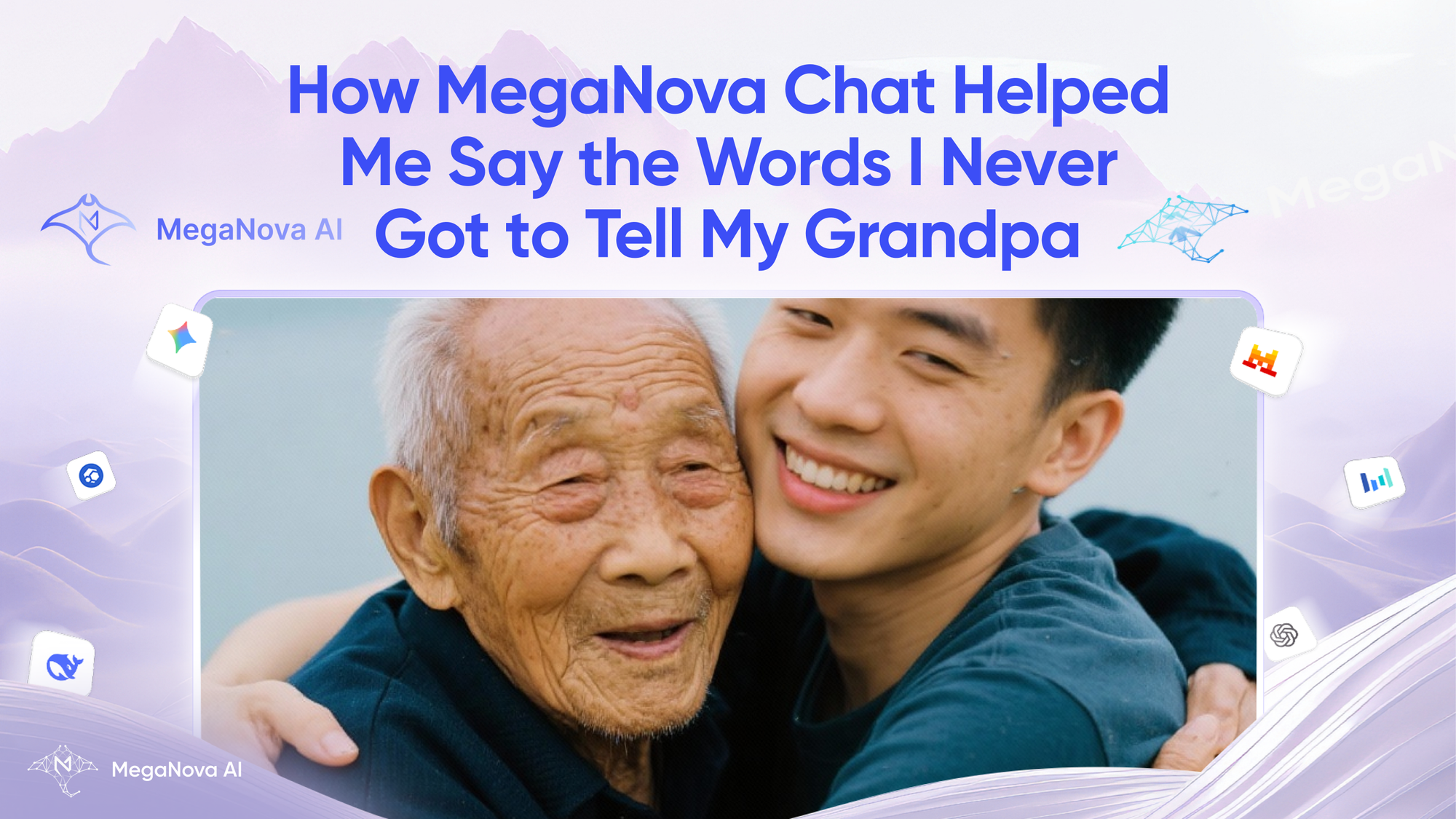 How MegaNova Chat Helped Me Say the Words I Never Got to Tell My Grandpa