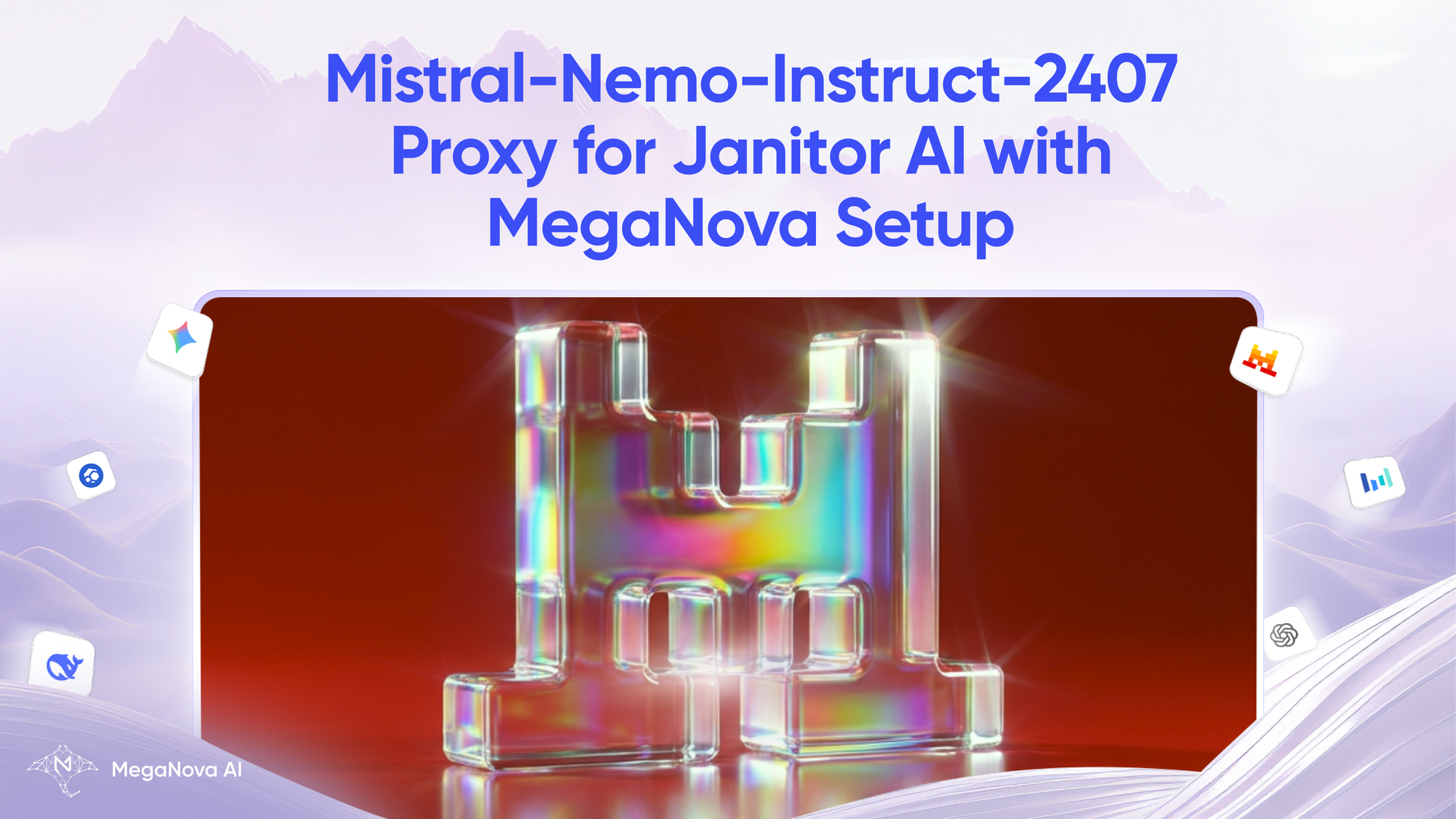 Mistral-Nemo-Instruct-2407 Proxy for Janitor AI with MegaNova Setup Guide