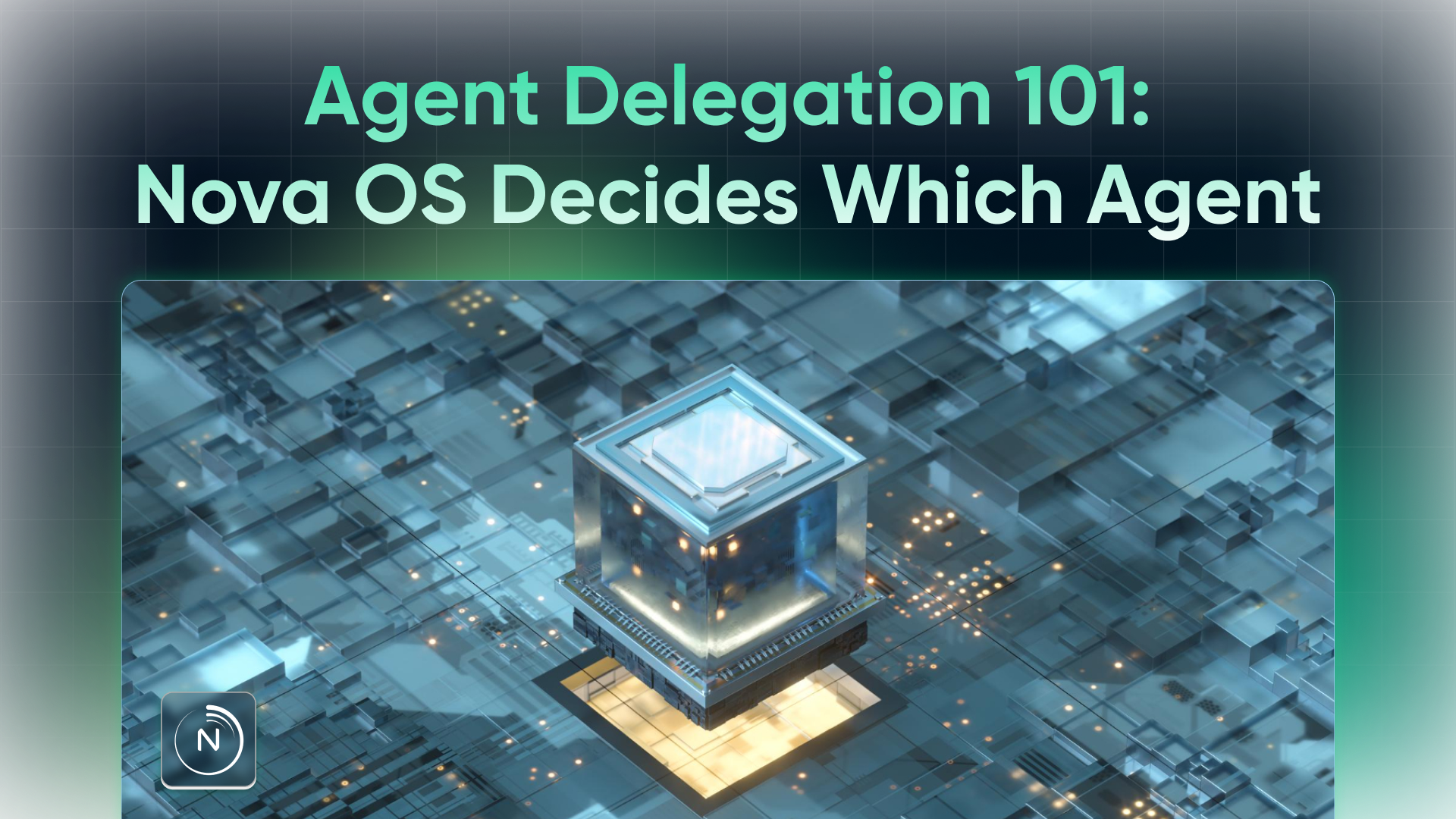 Agent Delegation 101: How Nova OS Decides Which Agent Gets the Job