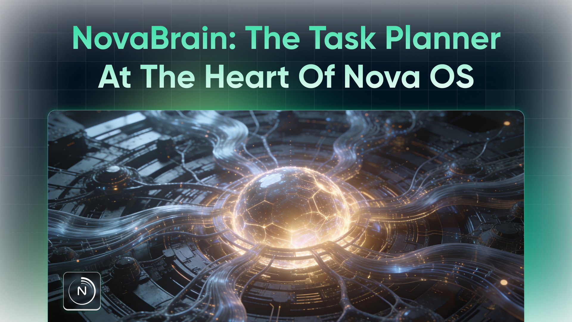 Meet NovaBrain: The Task Planner at the Heart of Nova OS