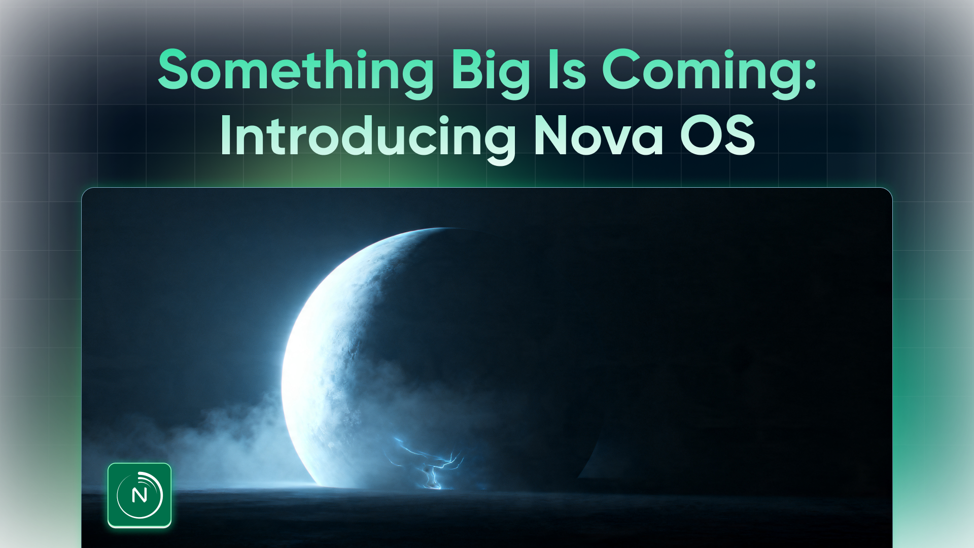 Something Big Is Coming: Introducing Nova OS