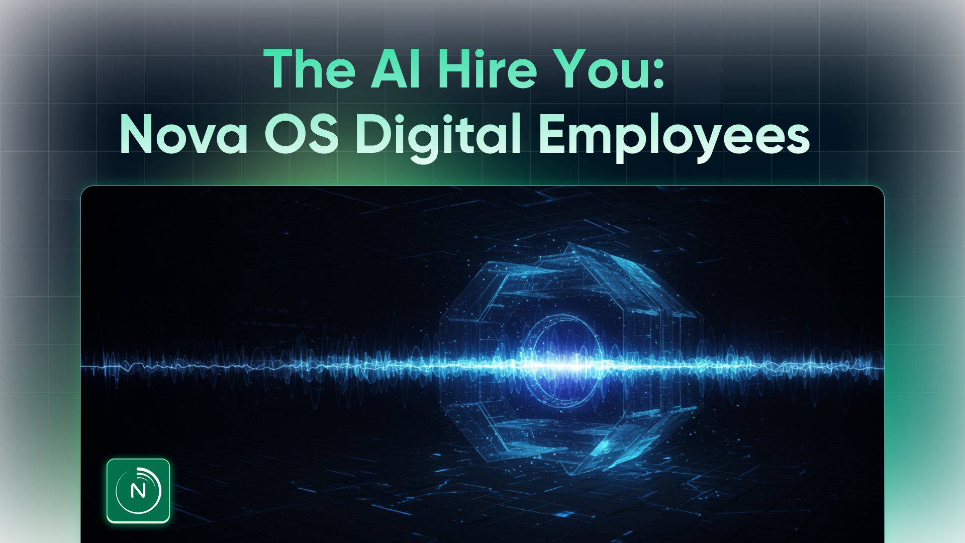 The AI Hire You Don't Have to Onboard: Nova OS Digital Employees