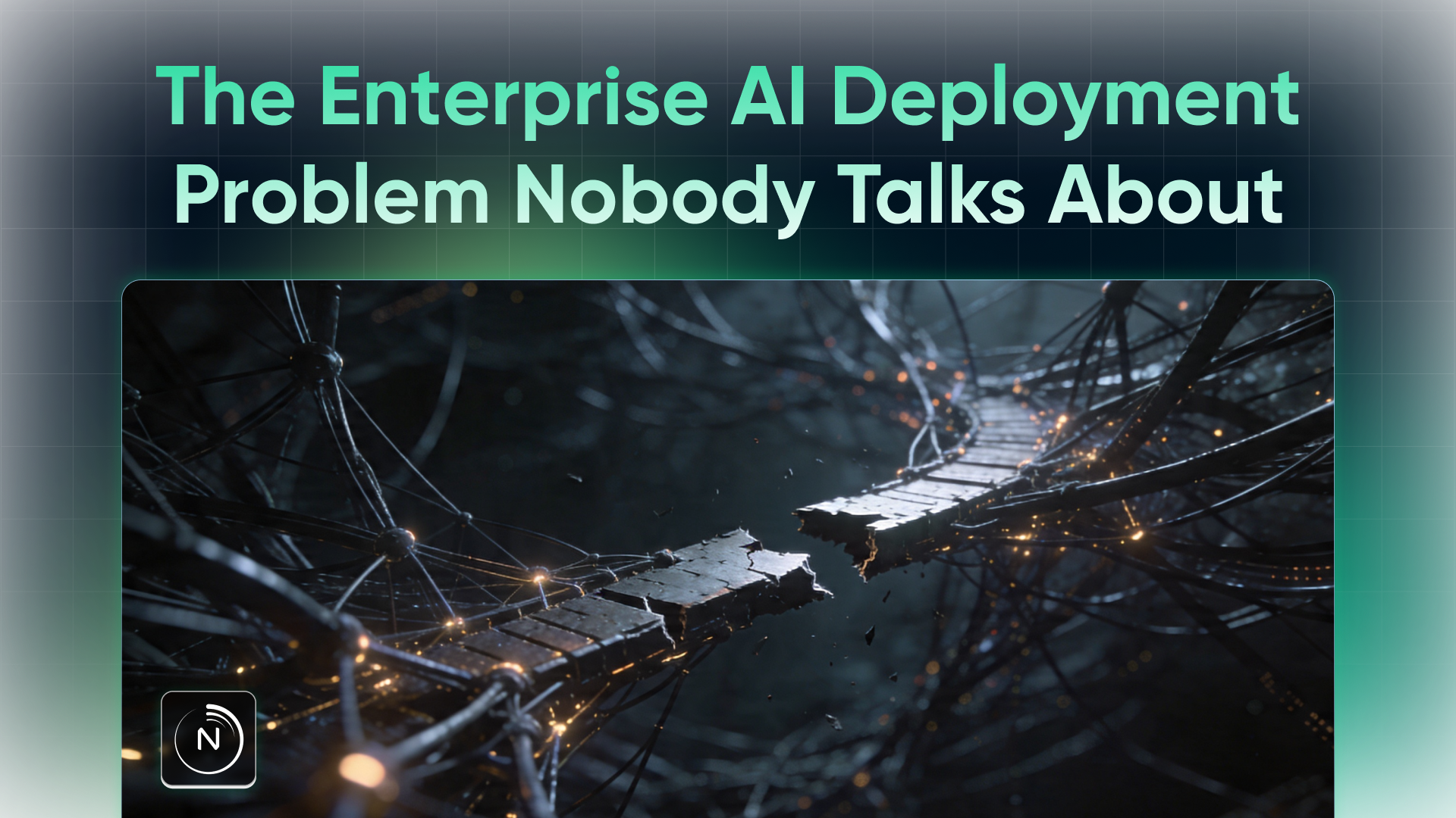 The Enterprise AI Deployment Problem Nobody Talks About