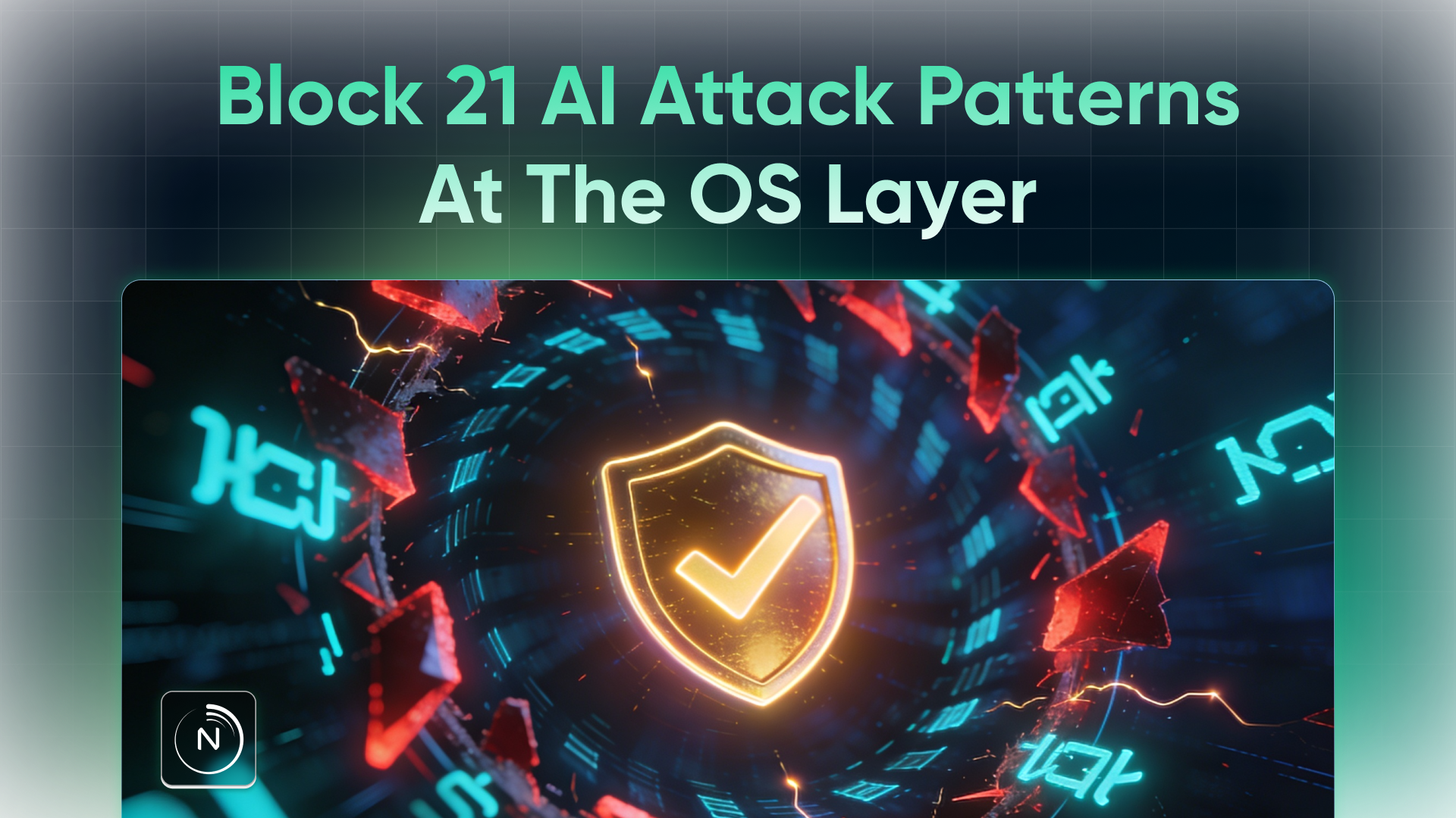21 Attack Patterns Every Enterprise AI Platform Should Block