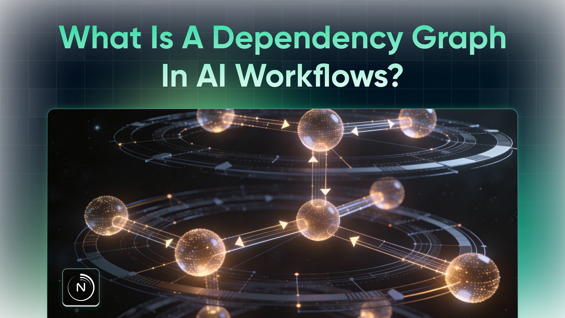 What Is a Dependency Graph in AI Workflows? A Plain-English Explainer