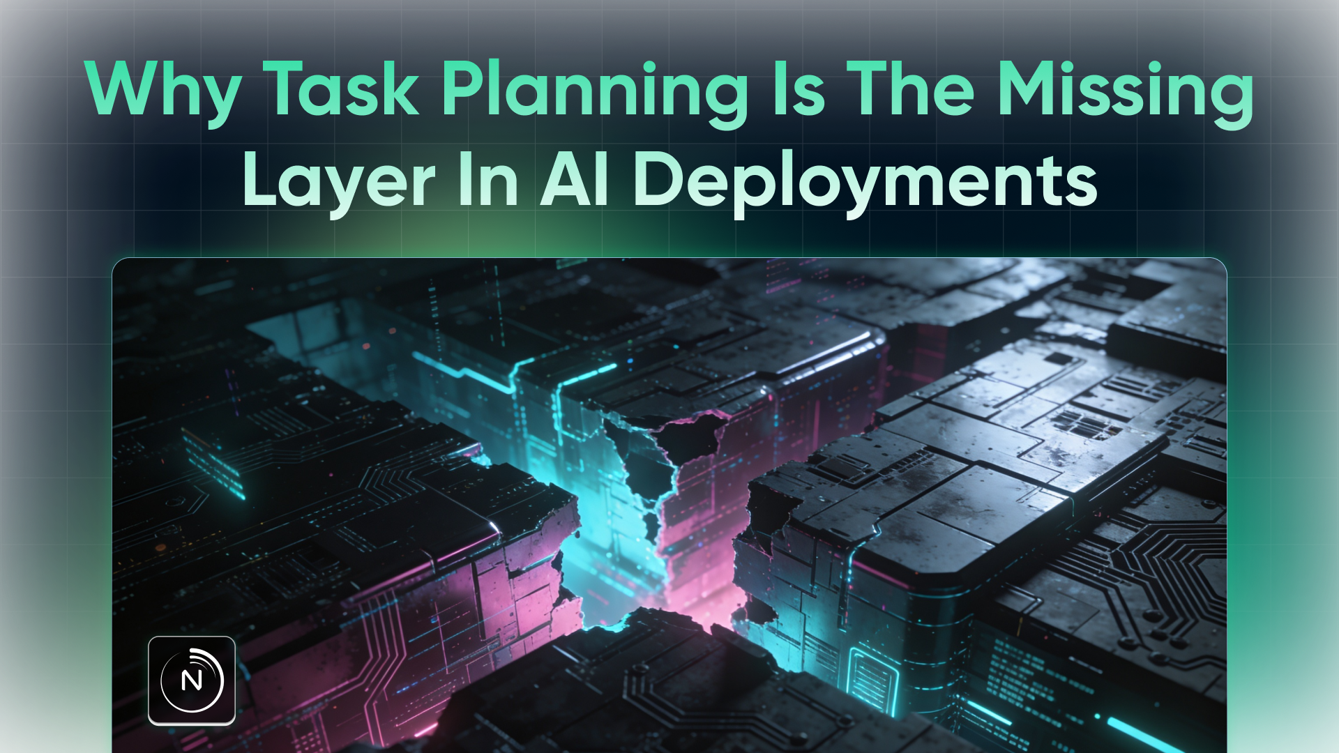 Why Task Planning Is the Missing Layer in Most Enterprise AI Deployments