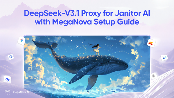 DeepSeek-V3.1 Proxy for Janitor AI with MegaNova Setup Guide