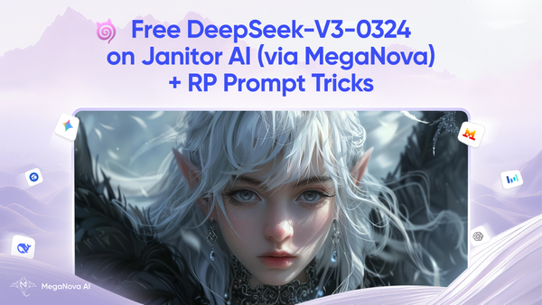 Free DeepSeek-V3-0324 on Janitor AI (via MegaNova) + RP Prompt Tricks