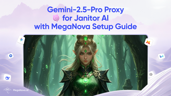 Gemini-2.5-Pro Proxy for Janitor AI with MegaNova Setup Guide