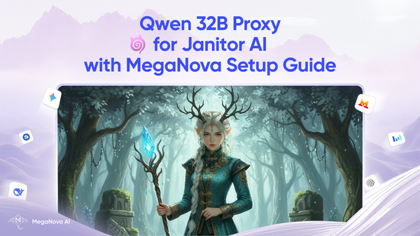 Qwen 32B Proxy for Janitor AI with MegaNova Setup Guide