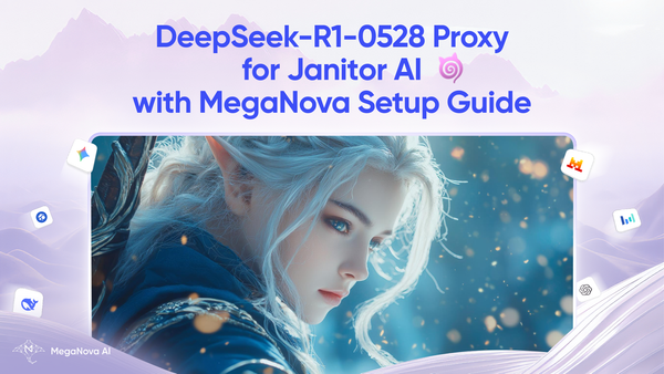 DeepSeek-R1-0528 Proxy for Janitor AI with MegaNova Setup Guide
