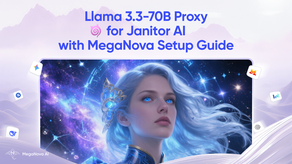 Llama 3.3-70B Proxy for Janitor AI with MegaNova Setup Guide