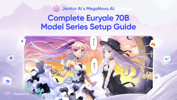 Janitor AI x MegaNova AI: Complete Euryale 70B Model Series Setup Guide