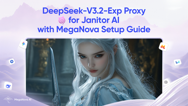DeepSeek-V3.2-Exp Proxy for Janitor AI with MegaNova Setup Guide