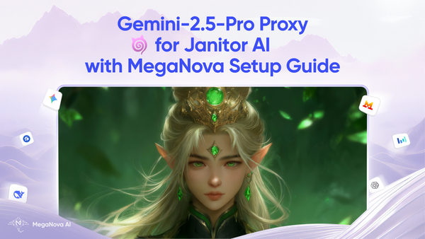 Gemini-2.5-Pro Proxy for Janitor AI with MegaNova Setup Guide