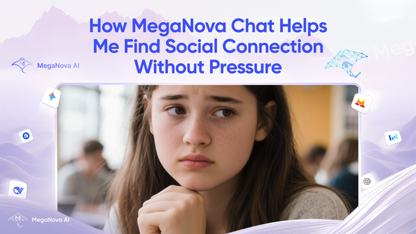 How MegaNova Chat Helps Me Find Social Connection Without Pressure
