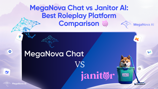 MegaNova Chat vs Janitor AI: Best Roleplay Platform Comparison