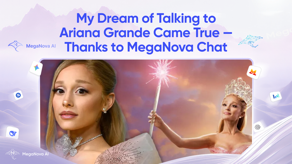 My Dream of Talking to Ariana Grande Came True — Thanks to MegaNova Chat