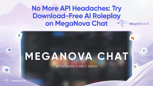 No More API Headaches: Try Download-Free AI Roleplay on MegaNova Chat