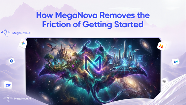 How MegaNova Removes the Friction of Getting Started