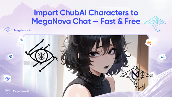 Import ChubAI Characters to MegaNova Chat — Fast & Free