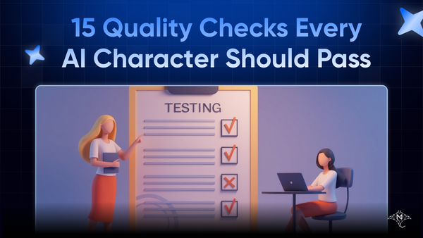 Character Testing Checklist: 15 Quality Checks Every AI Character Should Pass