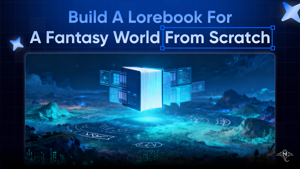 How to Build a Lorebook for a Fantasy World From Scratch (Complete Step-by-Step Guide)