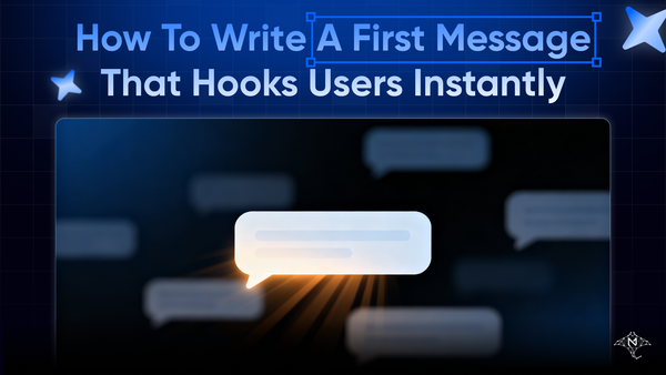 How to Write a First Message That Hooks Users Instantly