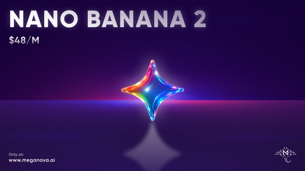 Nano Banana 2 Is Now Live on MegaNova 🍌