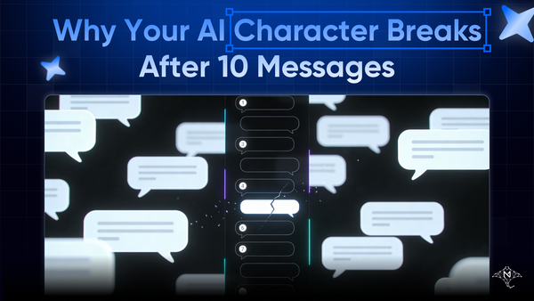 Why Your AI Character Breaks After 10 Messages