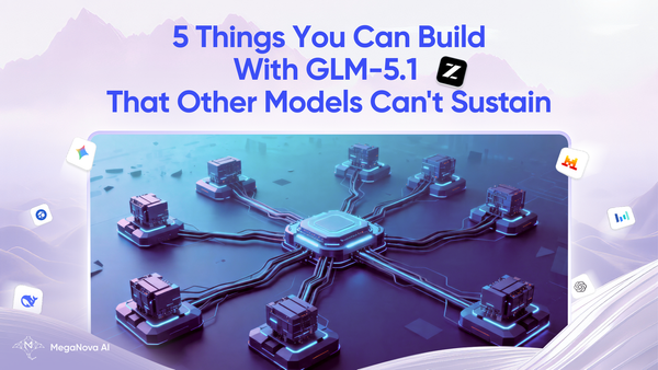 5 Things You Can Build With GLM-5.1 That Other Models Can't Sustain