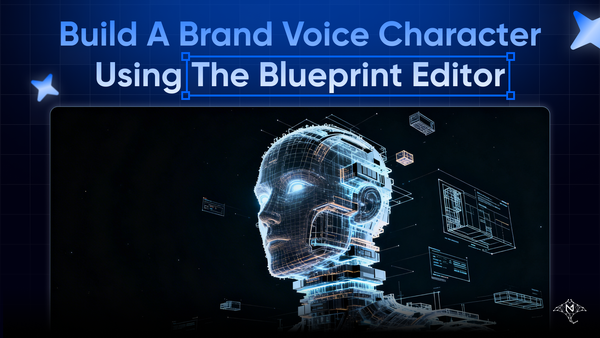 How to Build a Brand Voice Character Using the Blueprint Editor