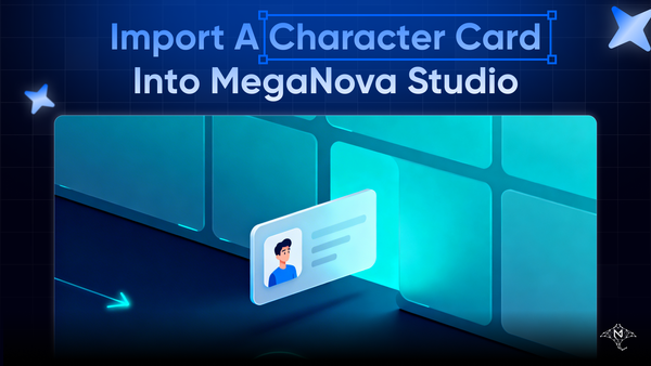 How to Import a Character Card Into MegaNova Studio