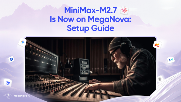 MiniMax-M2.7 Is Now on MegaNova: Setup Guide