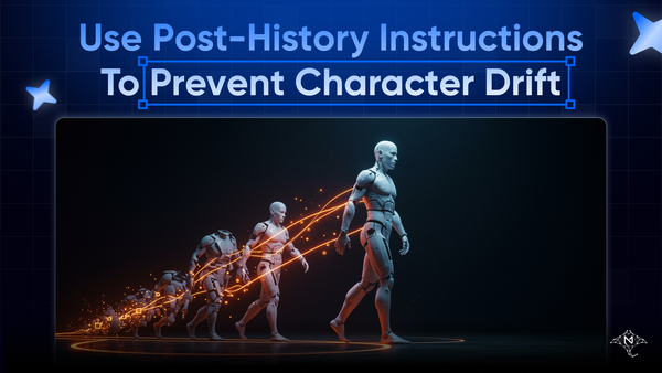 How to Use Post-History Instructions to Prevent Character Drift