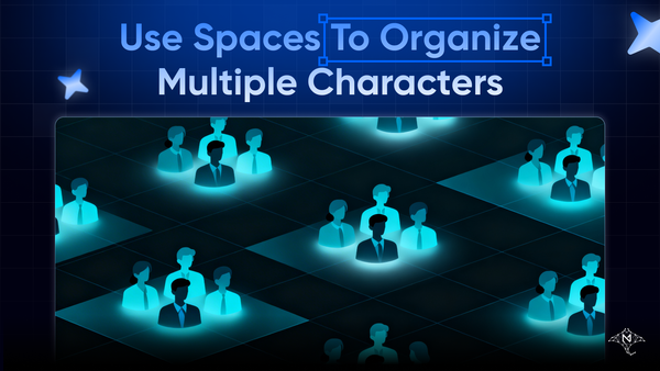How to Use Spaces to Organize Multiple Characters