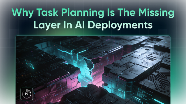 Why Task Planning Is the Missing Layer in Most Enterprise AI Deployments