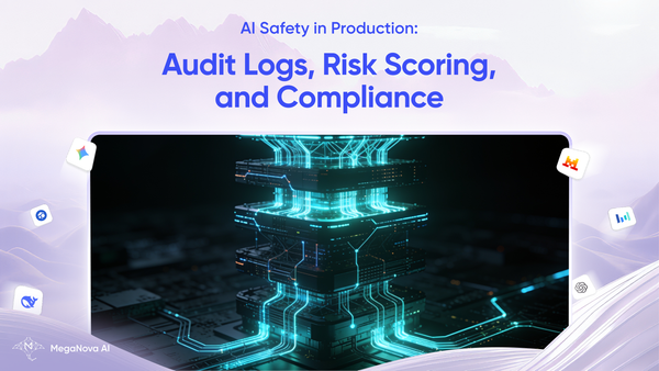 AI Safety in Production: Audit Logs, Risk Scoring, and Compliance