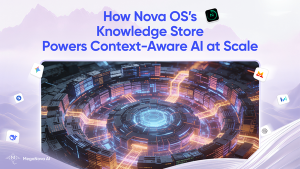 How Nova OS’s Knowledge Store Powers Context-Aware AI at Scale