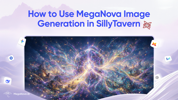 How to Use MegaNova Image Generation in SillyTavern (Step-by-Step Guide)