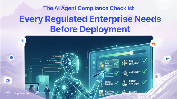 The AI Agent Compliance Checklist Every Regulated Enterprise Needs Before Deployment