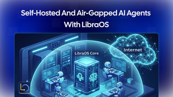 Self-Hosted and Air-Gapped AI Agents with LibraOS